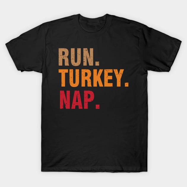 Run Turkey Nap Funny Turkey Trot Thanksgiving T-Shirt by TeeAaron